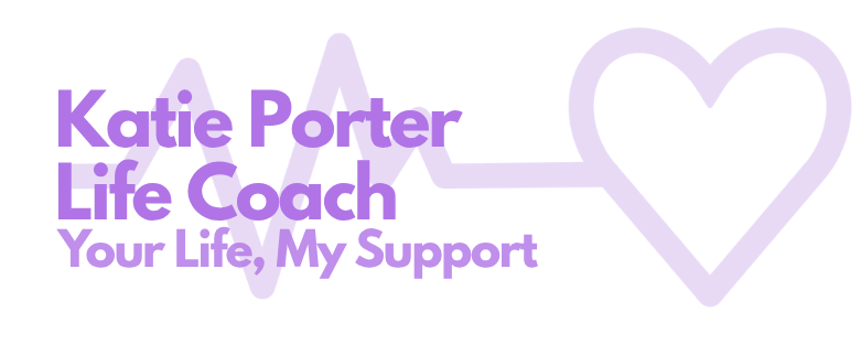 Katie Porter Life Coach - Your Life, My Support